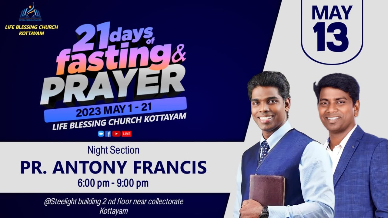 Pr . ANTONY FRANCIS | 21 DAYS FASTING PRAYER NIGHT 13 MAY 2023 | PR. K.K RENJITH