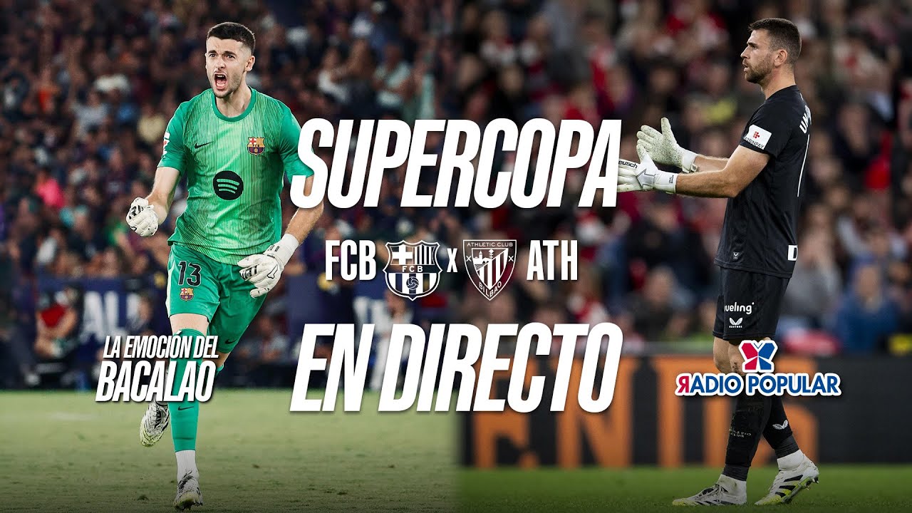 FC BARCELONA 5-0 ATHLETIC en DIRECTO con LA EMOCIÓN DEL BACALAO | SEMIFINALES DE LA SUPERCOPA