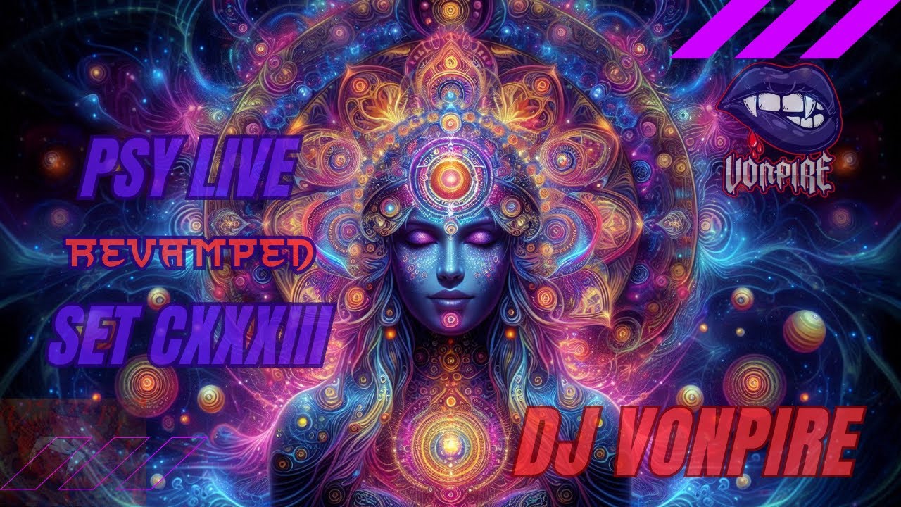 DJ Vonpire - Live PSYTRANCE Set CXXXIII - Revamped