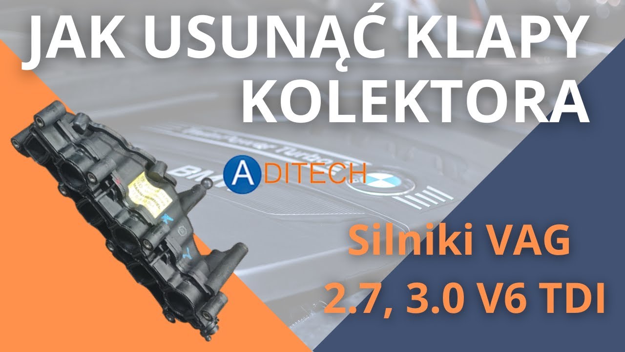 Jak usunąć klapy kolektora ssącego silników VAG 2.7, 3.0 V6 TDI [Poradnik Aditech24]