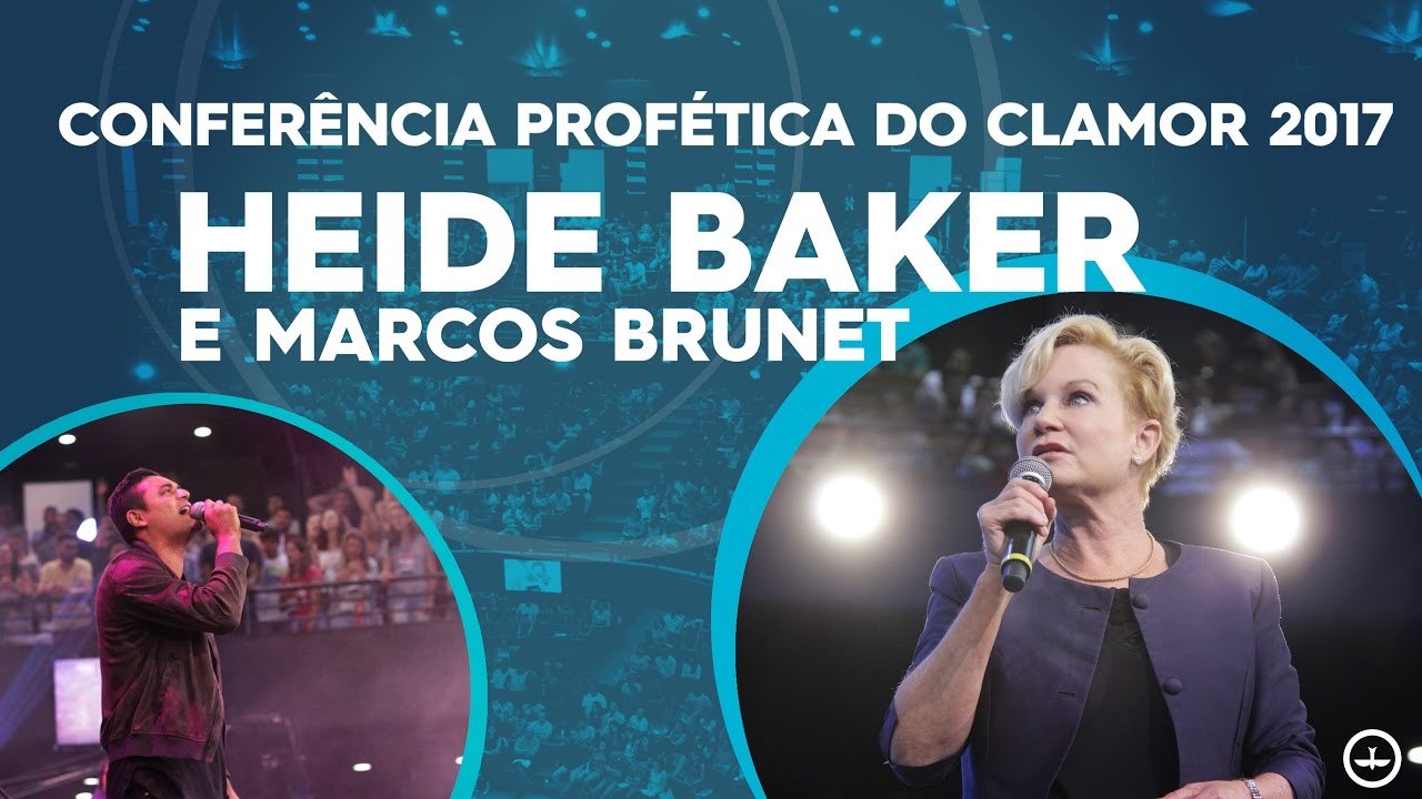 Conferência Profética do Clamor - Heidi Baker e Marcos Brunet (28/01/2017)