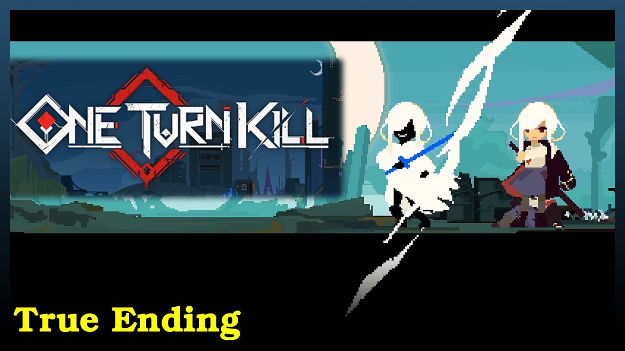 One Turn Kill - Finale & Credits