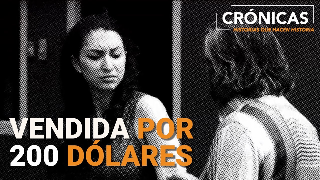 Vivió su peor pesadilla en vida cuando fue vendida por 200 dólares | Crónicas