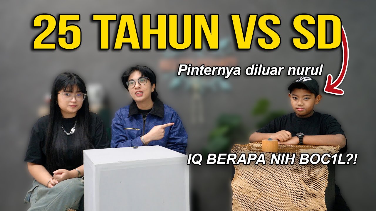 25 TAHUN VS ANAK SD