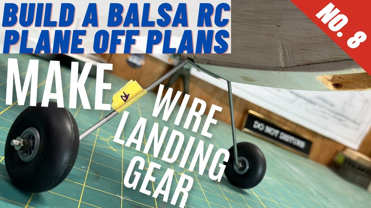 How to Build a Balsa RC Plane Off Plans: No. 8 Make Wire Landing Gear, how to make wire landing gear
