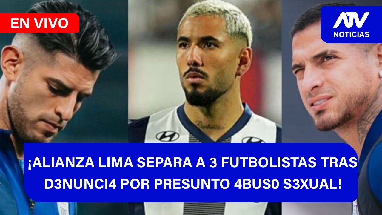 De 5 a 7 🎧✨📱🎙️| ¡ALIANZA LIMA SEPARA A 3 FUTBOLISTAS TRASD3NUNCI4 POR PRESUNTO 4BUS0 S3XUAL! - ATV+