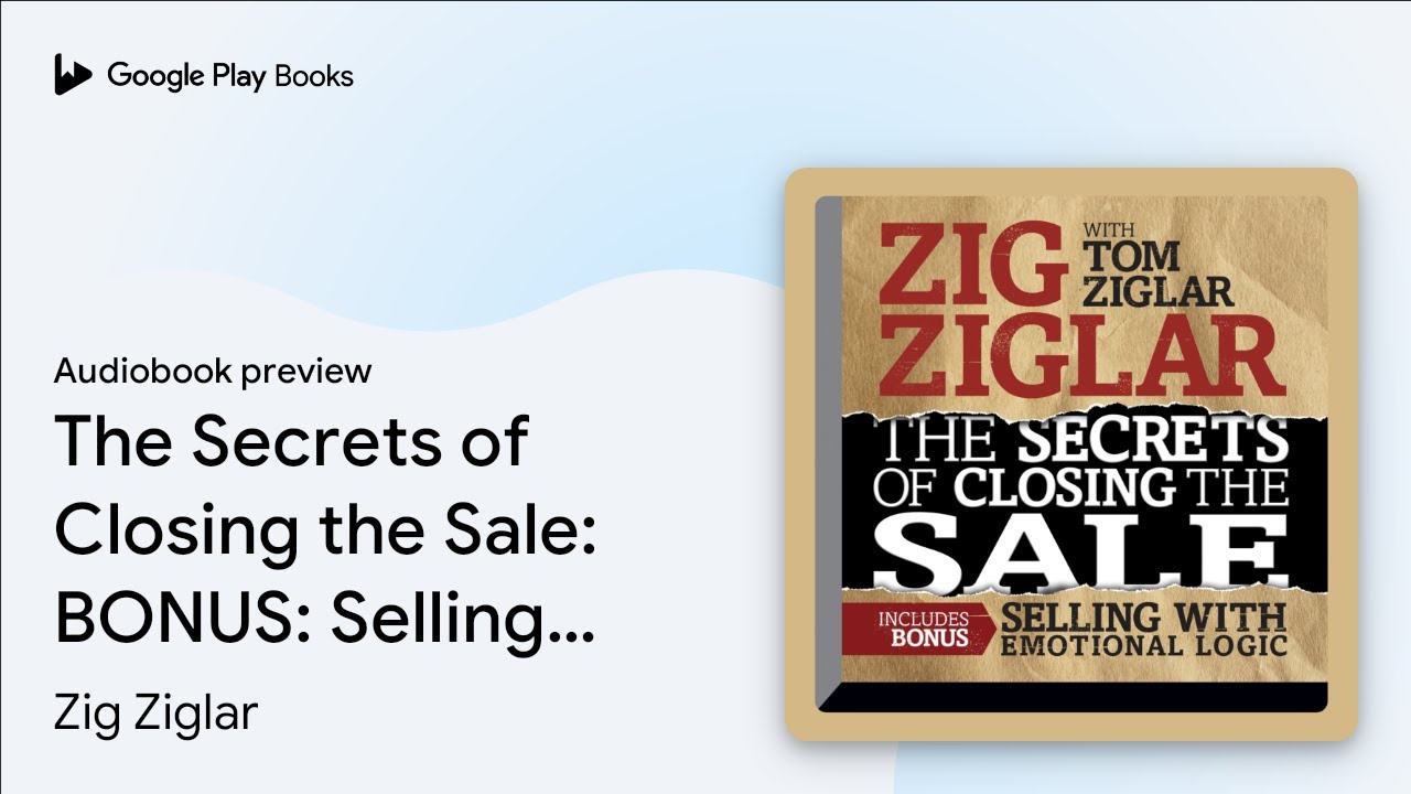 The Secrets of Closing the Sale: BONUS: Selling… by Zig Ziglar · Audiobook preview