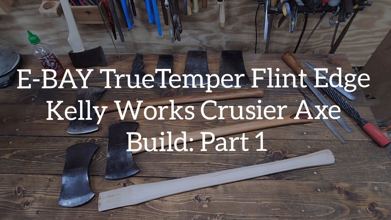 E-BAY TrueTemper Flint Edge Kelly Works Crusier Axe Build: Part 1