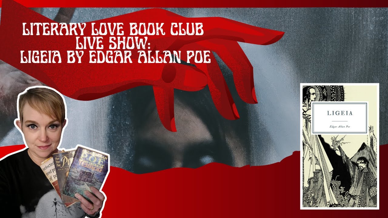 Literary Love Book Club Live Show Ligeia By Edgar Allan Poe