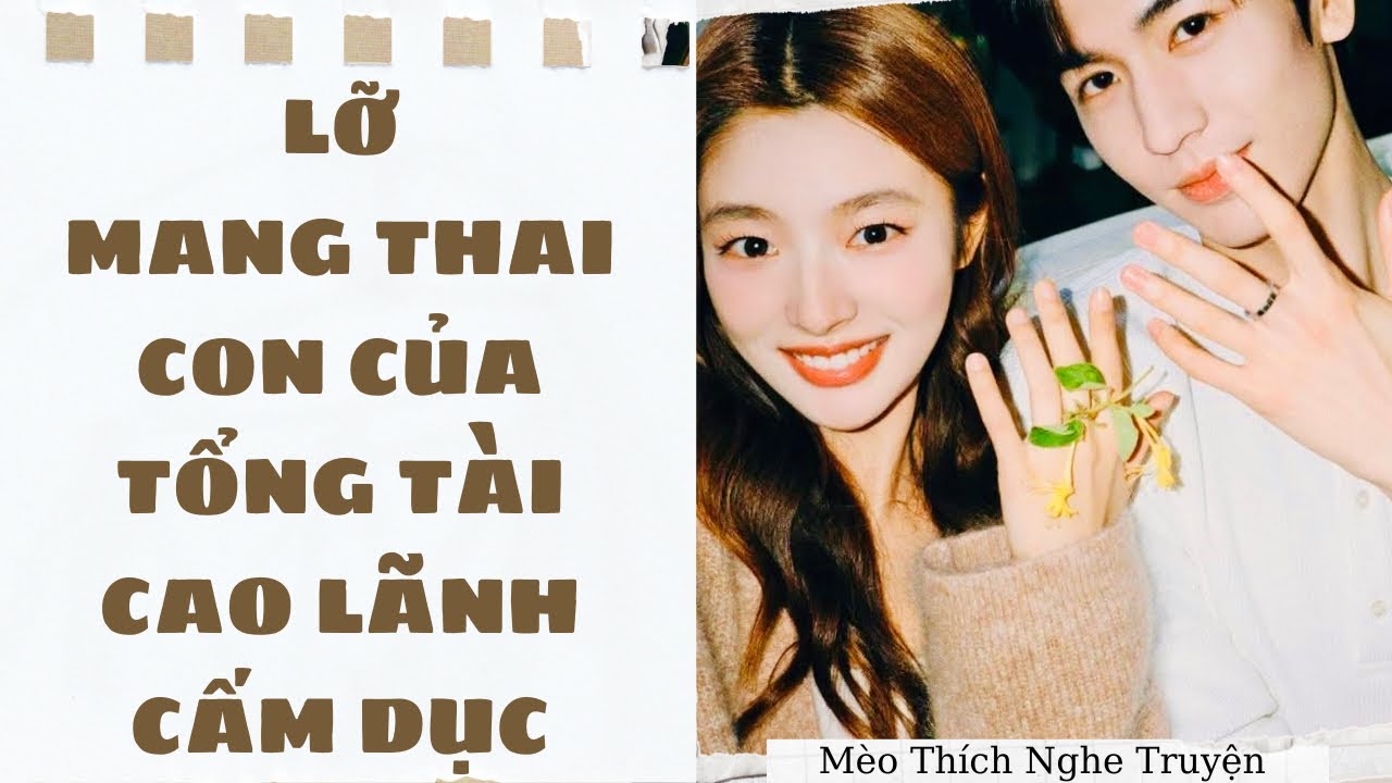 [Truyện Audio - FULL] LỠ MANG THAI CON CỦA TỔNG TÀI CAO LÃNH CẤM DỤC | Mèo Thích Nghe Truyện