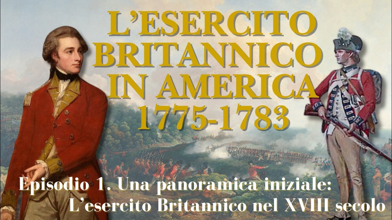 L'Esercito Britannico nella Rivoluzione Americana. Ep. 1: Introduzione