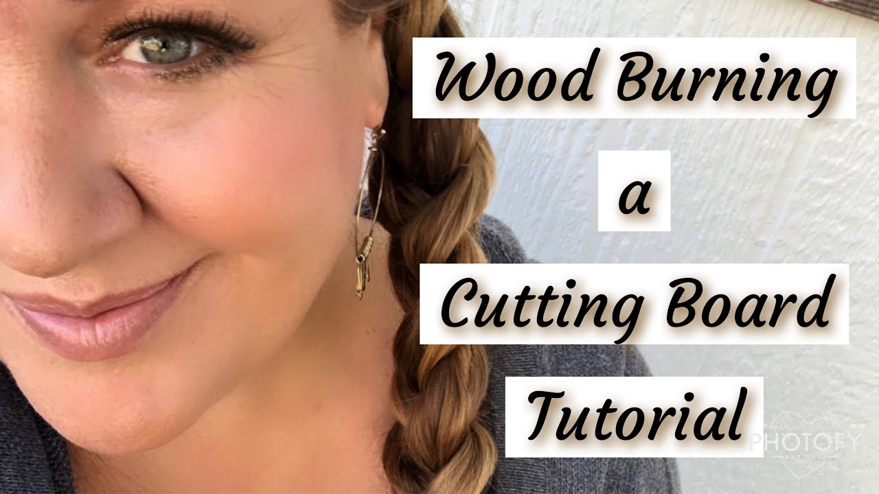 Customizing and Wood Burning A Cutting Board Tutorial.