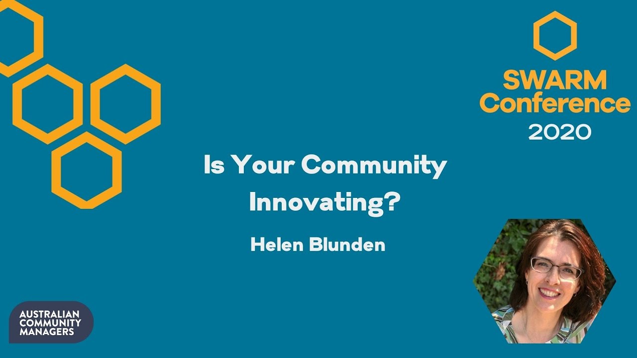 Helen Blunden – Swarm 2020 – Is Your Community Innovating?