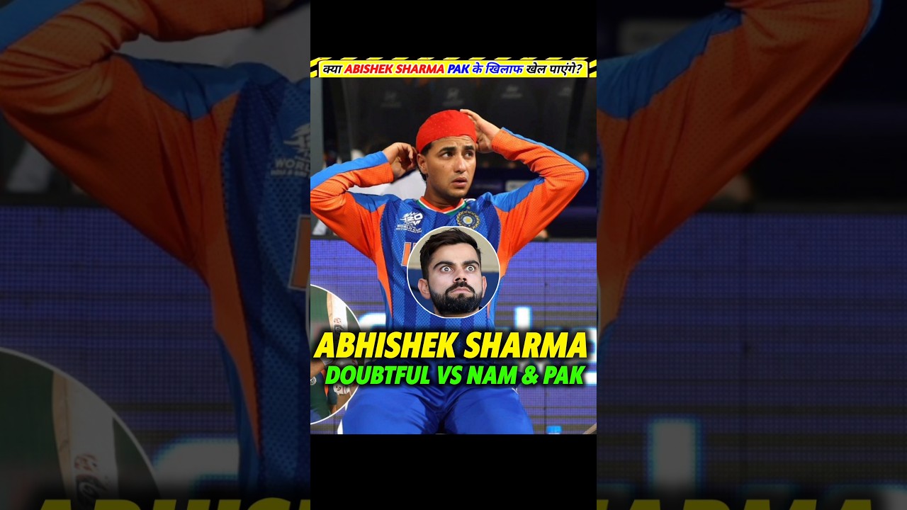 Shocking News 🤯 Abhishek sharma Doubtful vs Namibia & Pakistan