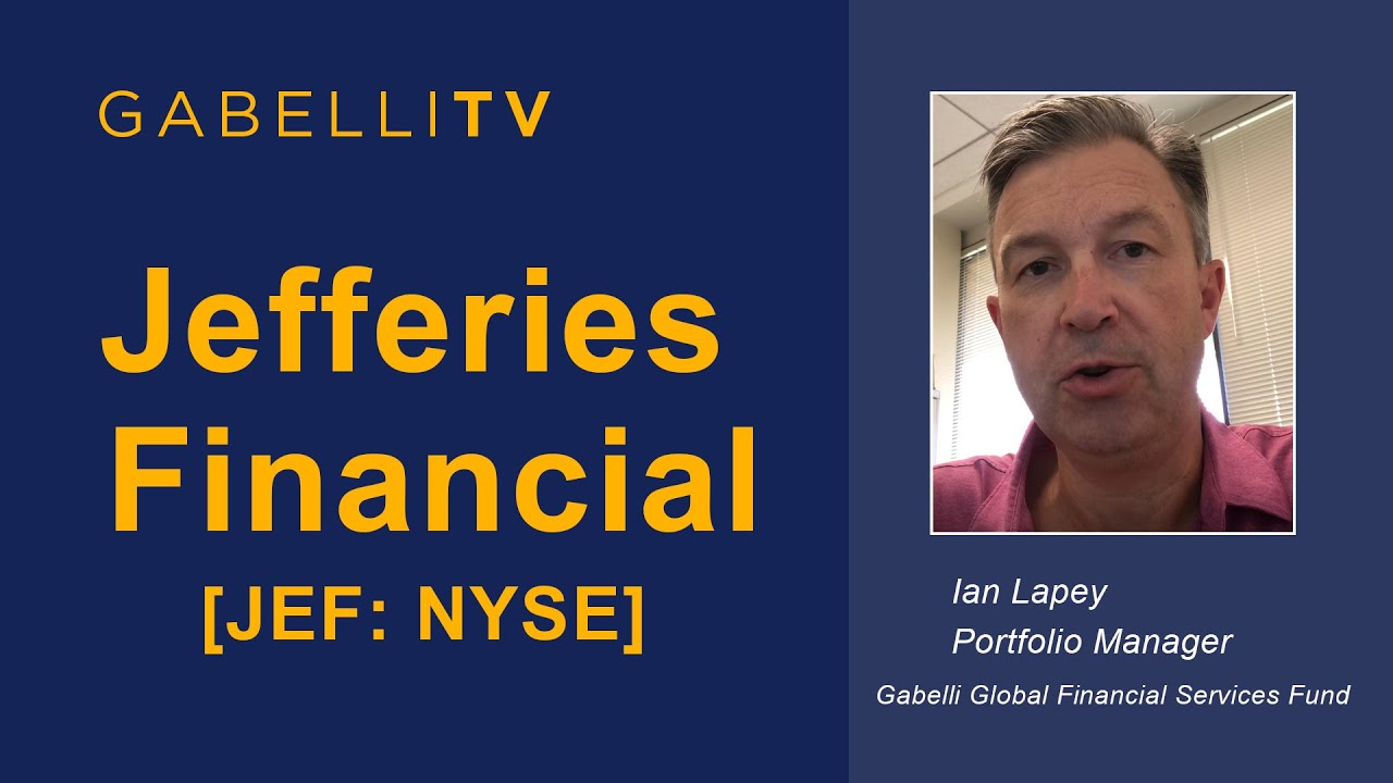 Jefferies Financial [JEF] &ndash; Gabelli Funds Portfolio Manager, Ian Lapey (09.28.2020)
