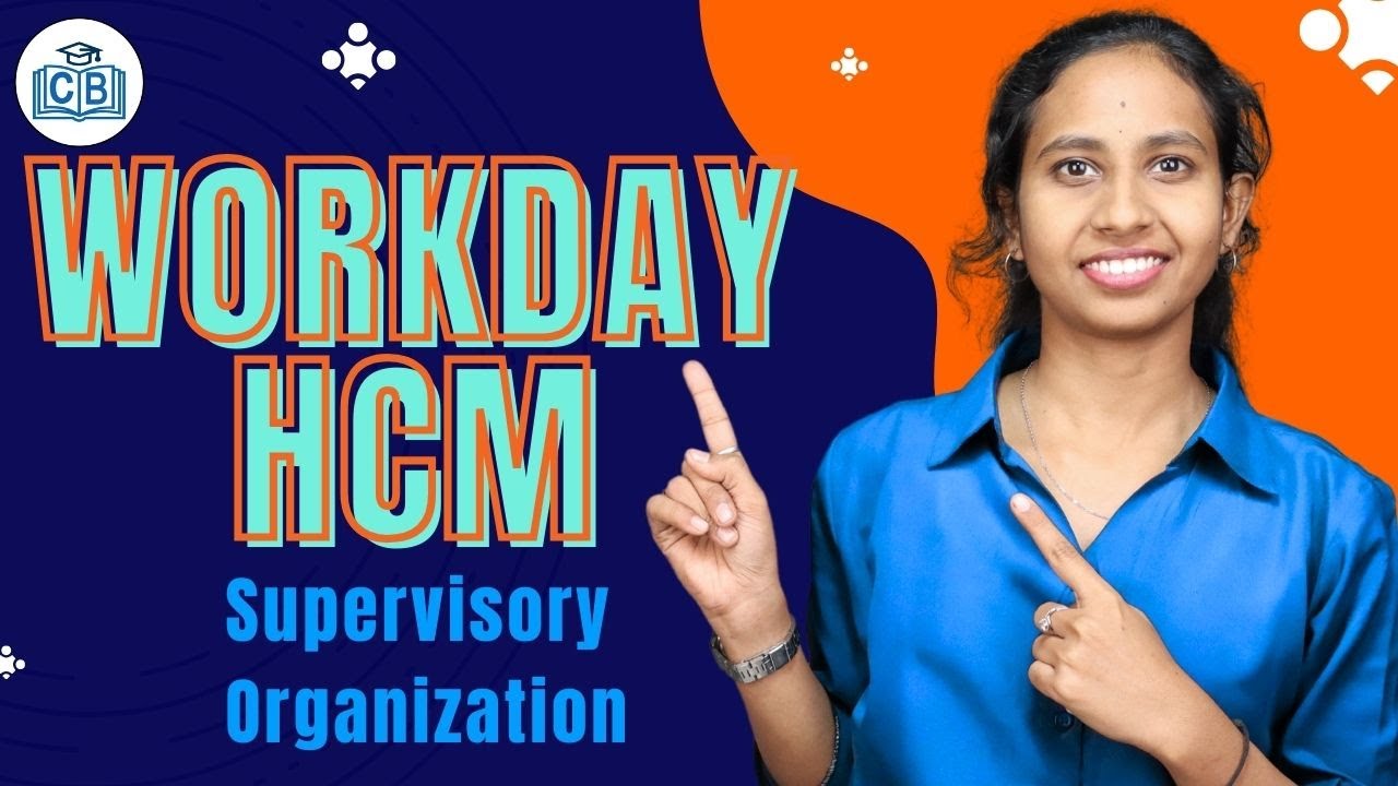 Workday HCM Supervisory Organizations | Supervisory Organizations in Workday HCM | CyberBrainer