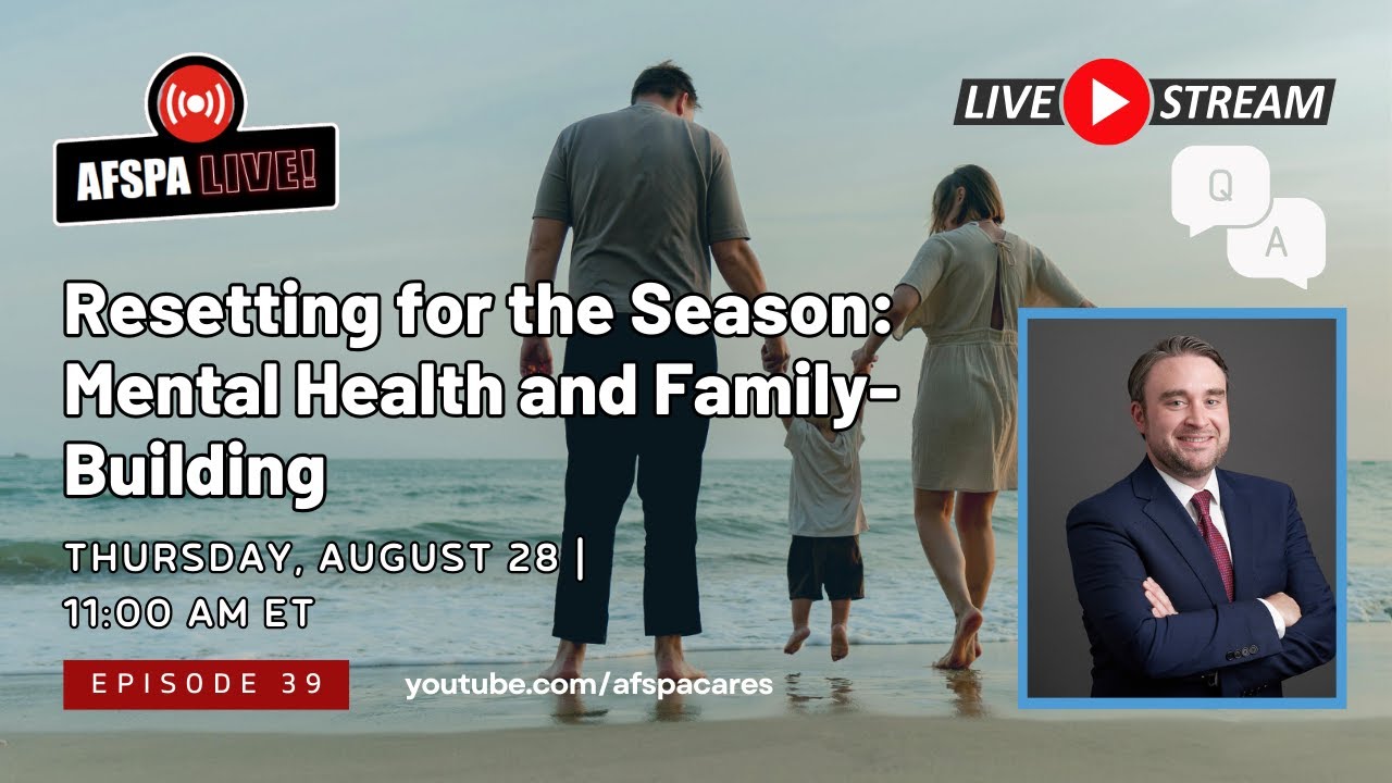 AFSPA Live Q&A Session on 8/28: Resetting for the Season - Mental Health and Family-Building