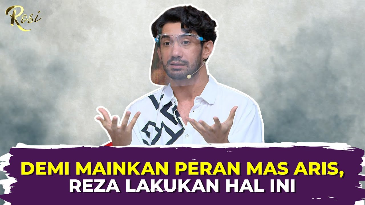 Reza Rahadian Tak Ingin Karakter Mas Aris Itu Kasar, Tapi| Rosi