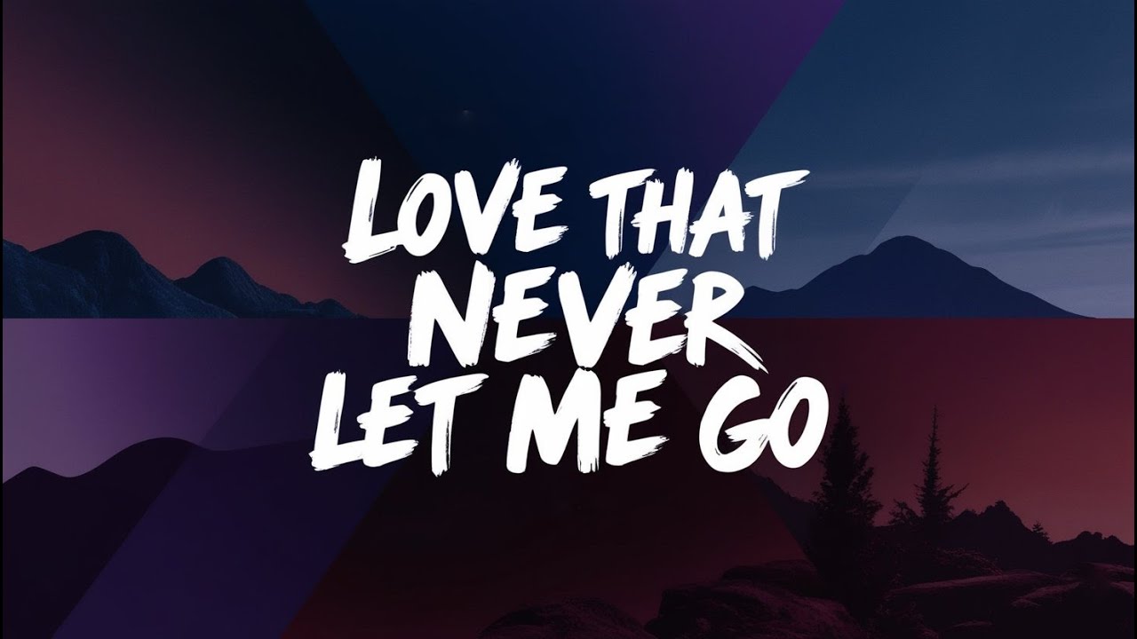 Love That Never Let Me Go | A Heartfelt Song About Unbreakable Love