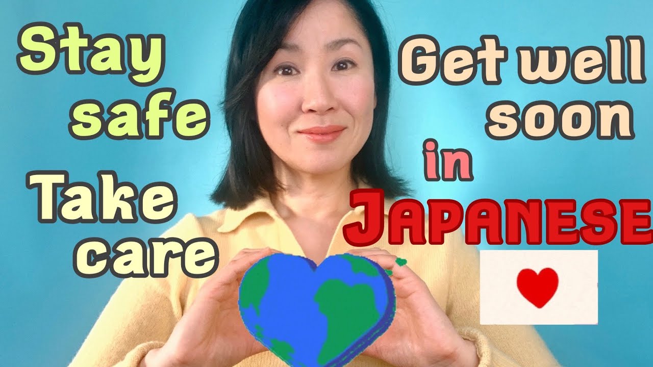 “Stay safe” “Take care” “Get well soon” in Japanese 🇯🇵 🙏 🍀