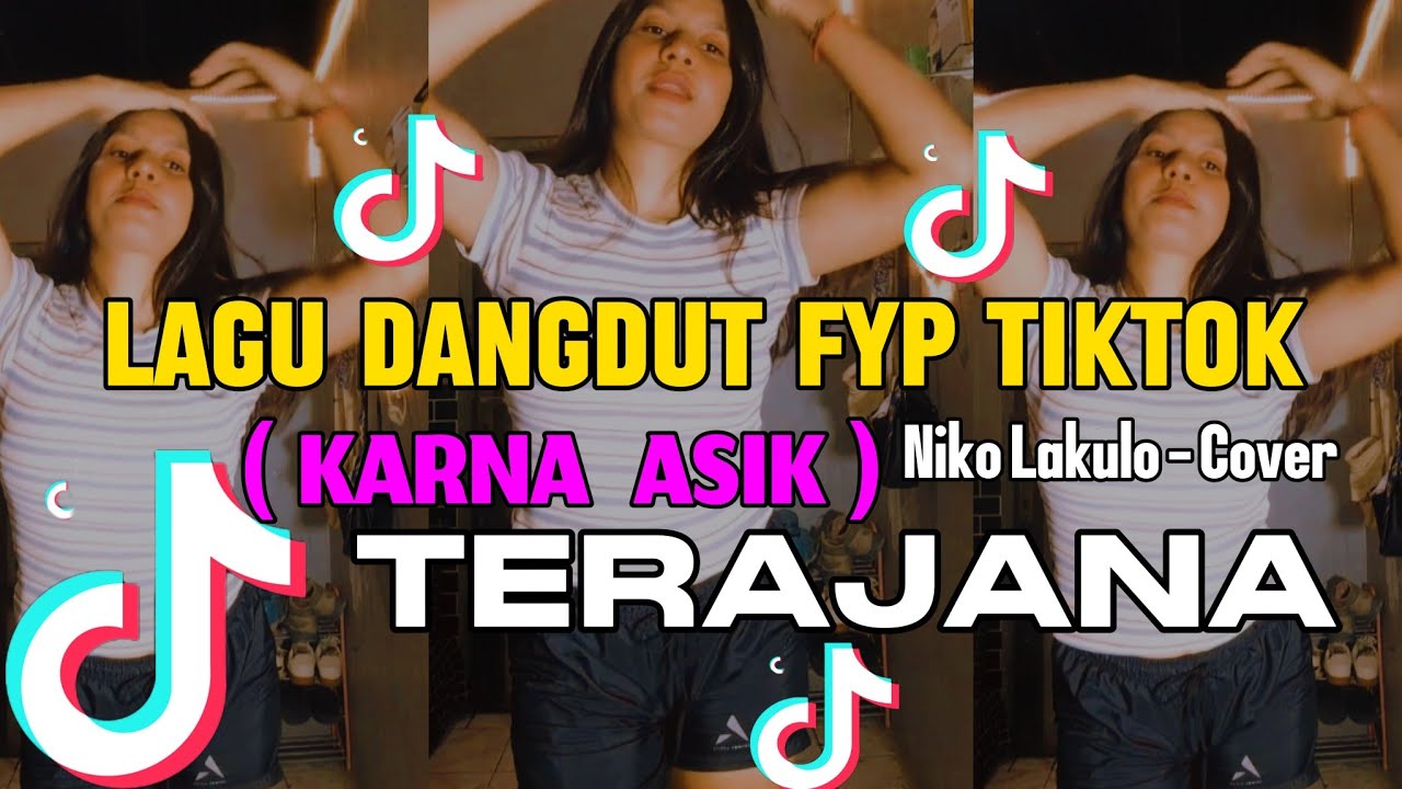 LAGU DANGDUT VIRAL TIKTOK 2025 (KARNA ASIK) || TERAJANA || NIKO LAKULO - COVER 