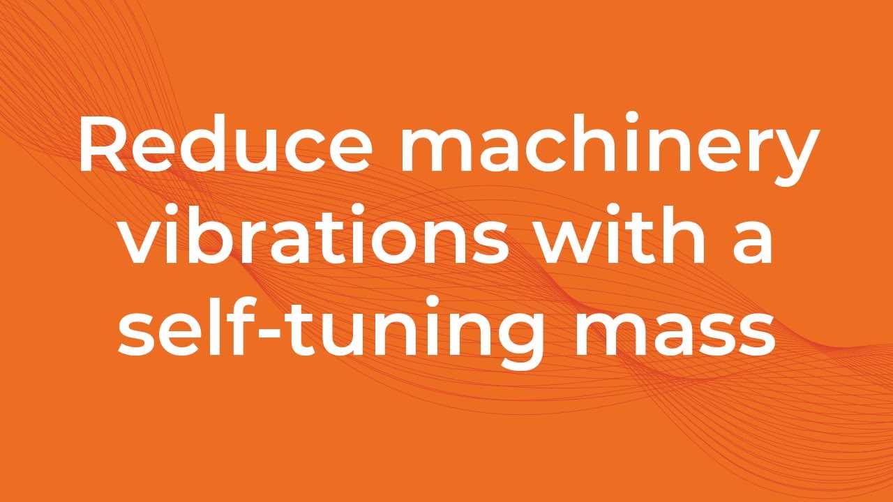 Reduce machinery vibrations with a self-tuning mass damper l MAQ Academy, Session 3