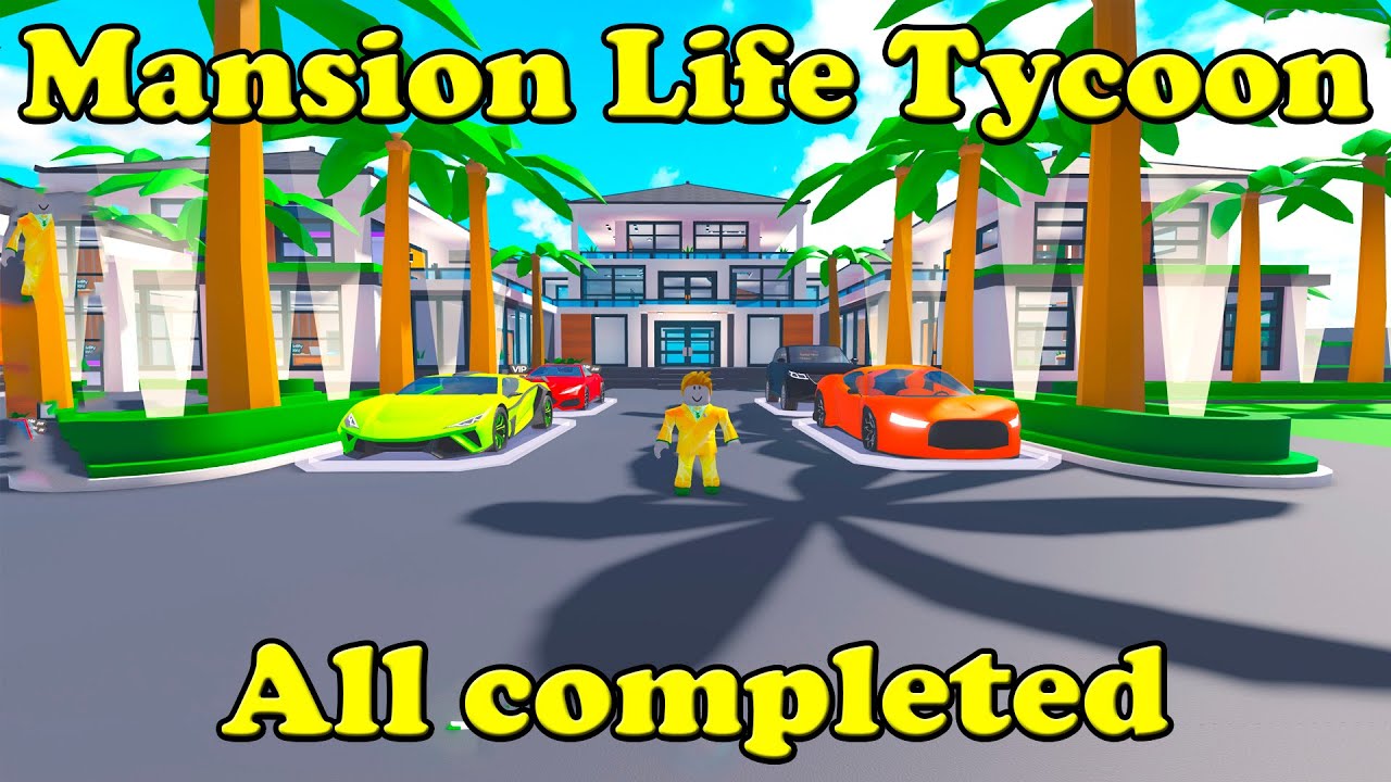 Roblox Mansion Life Tycoon All completed Roblox Tycoon