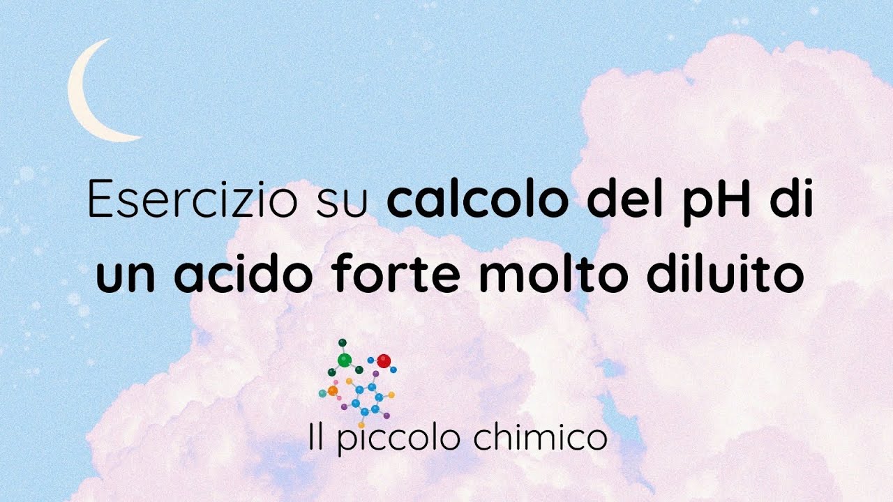 Calcolo del pH di acido forte diluito (acido cloridrico) - Esercizi di Chimica Analitica  🧪