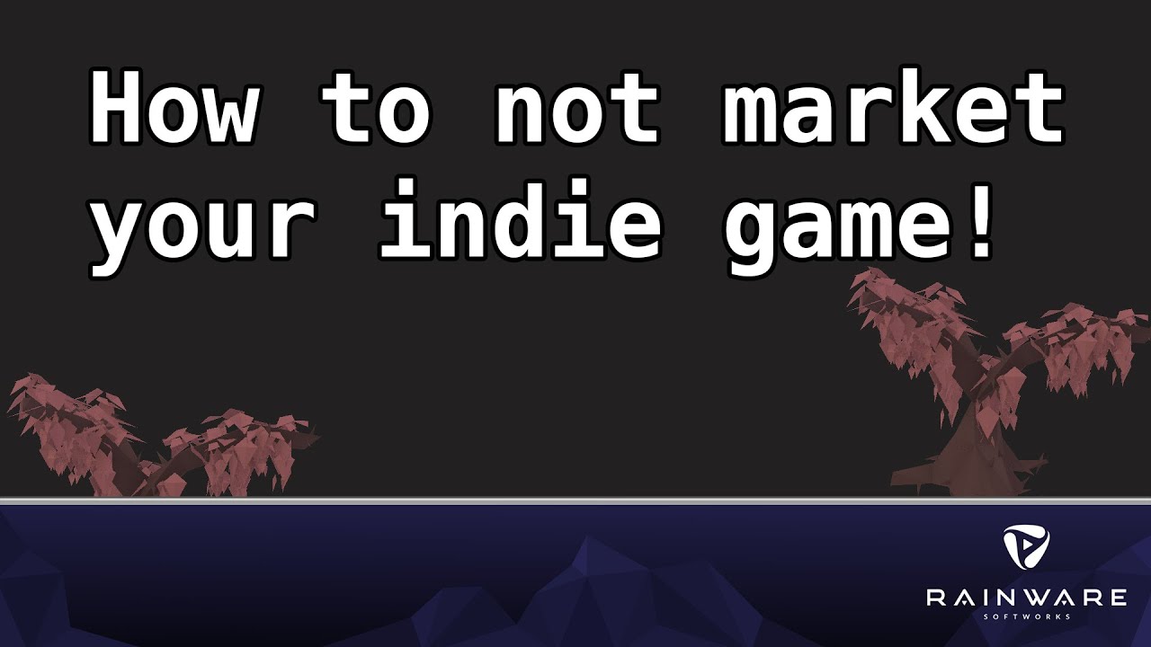 How to not market your indie game! &ndash;&nbsp;Indie game developer insights and experience