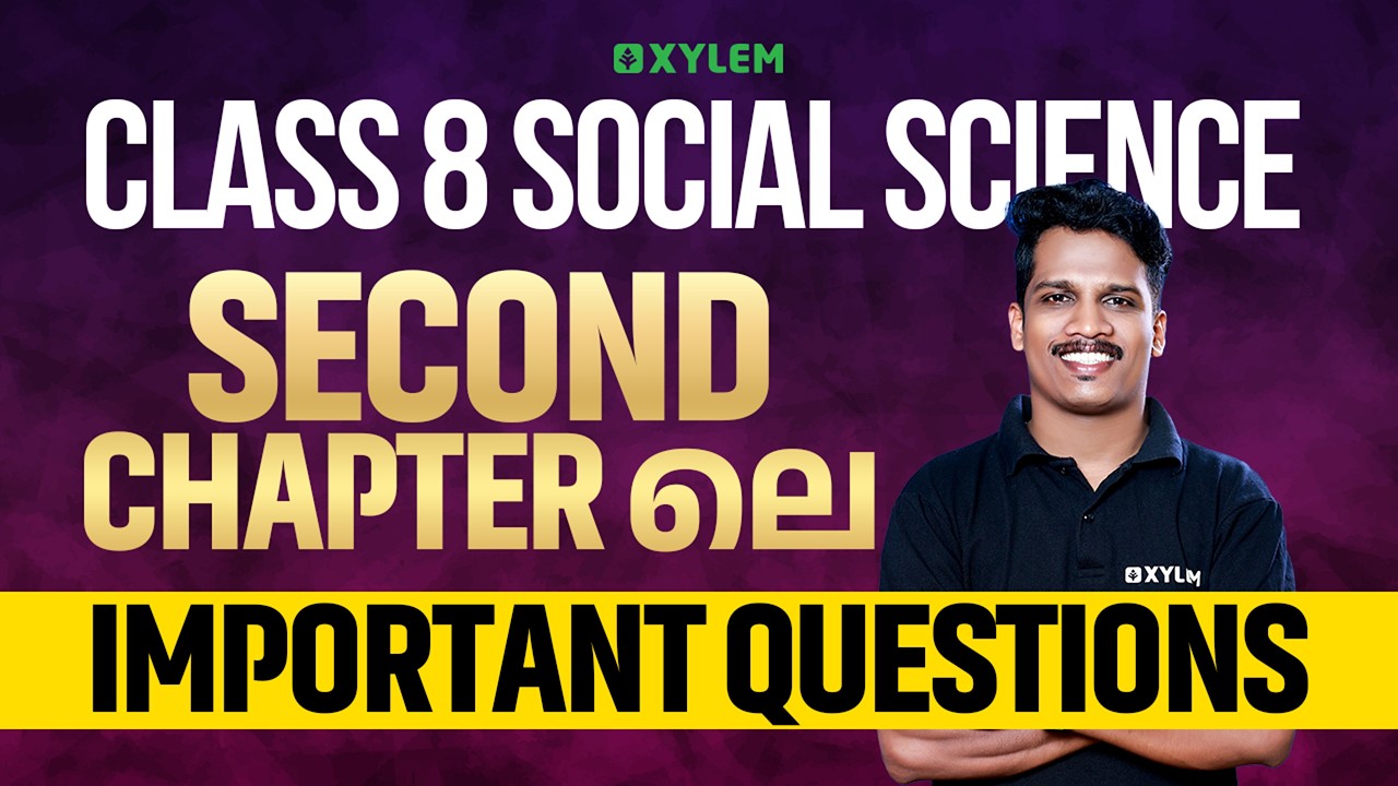 Class 8 Social Science | 2nd Chapter ലെ Important Questions. | Xylem Class 8