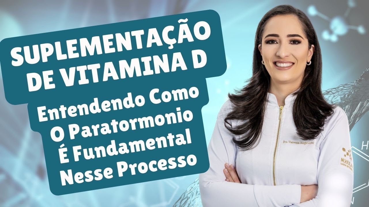 A Suplementação de Vitamina D e a Importância do Paratormônio