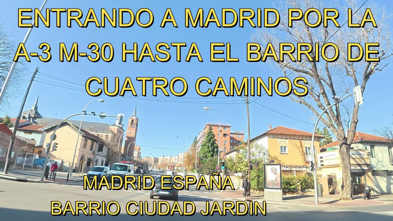 ENTRANDO A MADRID POR LA A 3 M 30 HASTA EL BARRIO DE CUATRO CAMINOS MADRID ESPAÑA