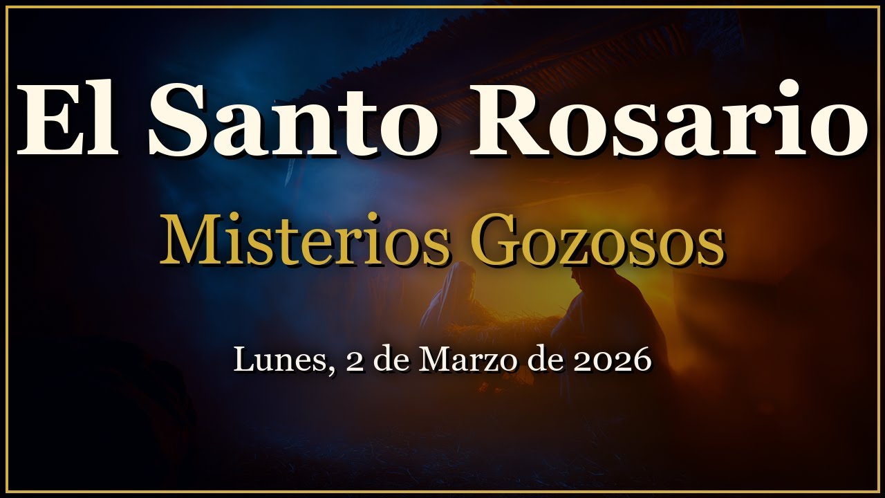 Rosario para Lunes, 2 de Marzo de 2026 | Misterios Gozosos