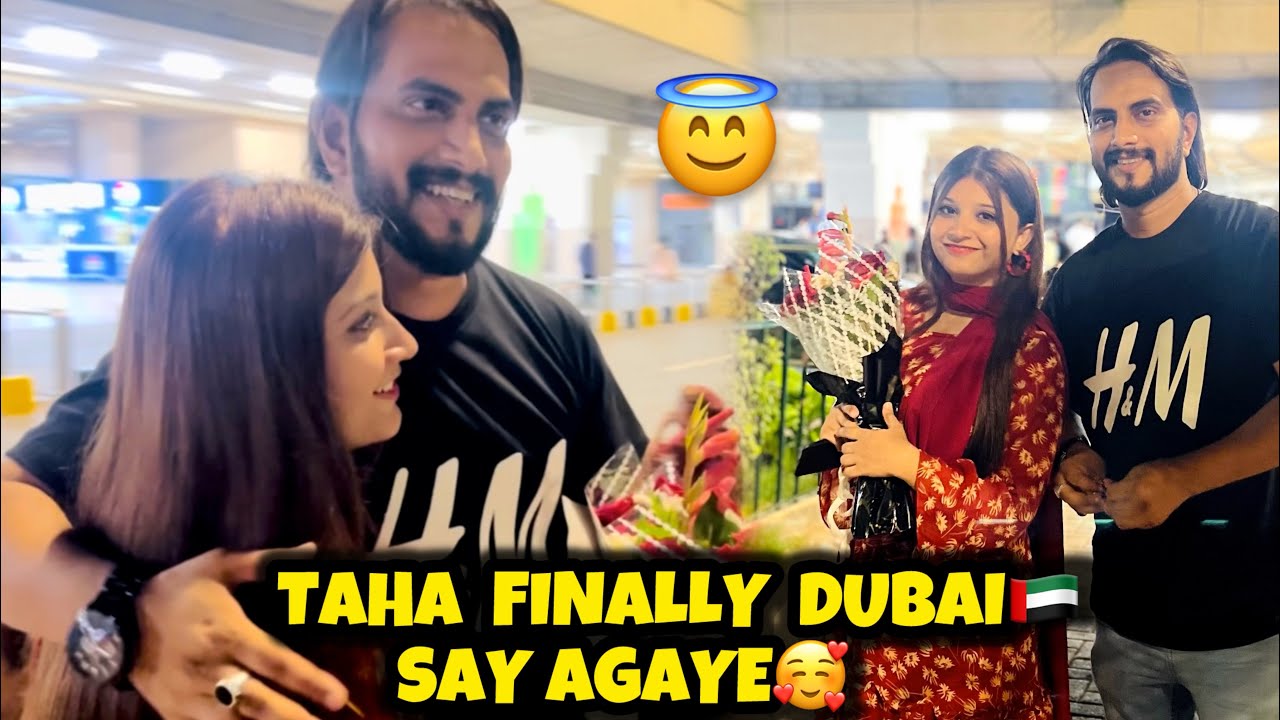 Taha Finally Dubai Say Agaye😍🤩| Humlog 6th Months Bad Mile🥹
