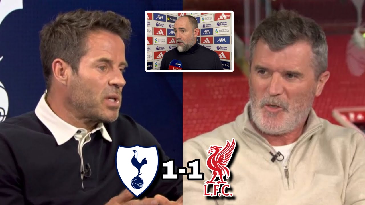 Roy Keane and Jamie Redknapp STUNNED by the performance Tottenham and took a point from Liverpool