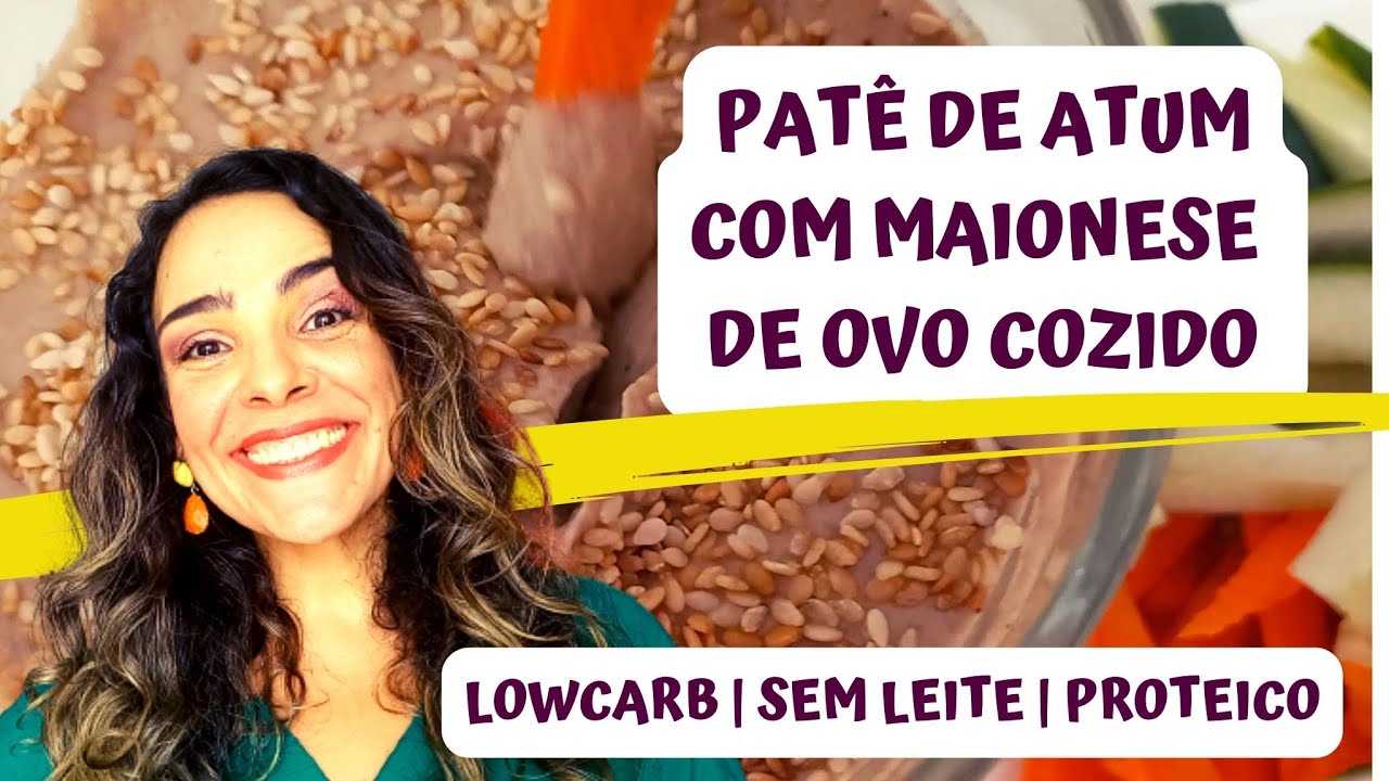 😋Pat&ecirc; De Atum Com Maionese De Ovo Cozido | Sem Leite | Lowcarb Proteico