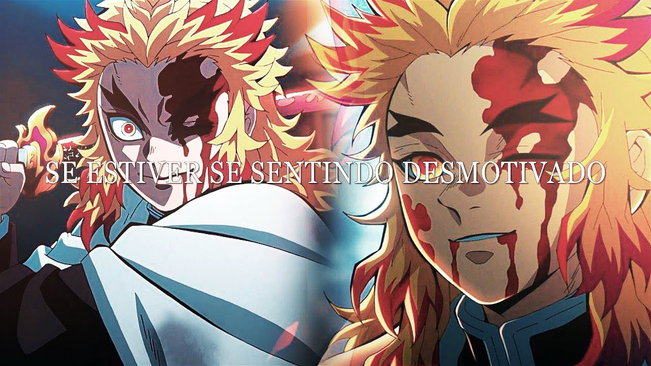 Incendeie  o seu coração | Edit  ( Motivacional) Kyojuro Rengoku [Kimetsu no Yaiba]