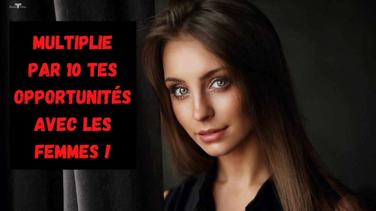 Comment multiplier tes opportunités amoureuses ?
