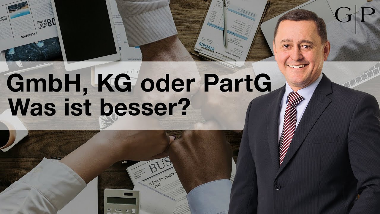 GmbH, OHG, KG oder PartG - Welche Rechtsform passt für meine Geschäftsidee? Praxistipps vom Anwalt