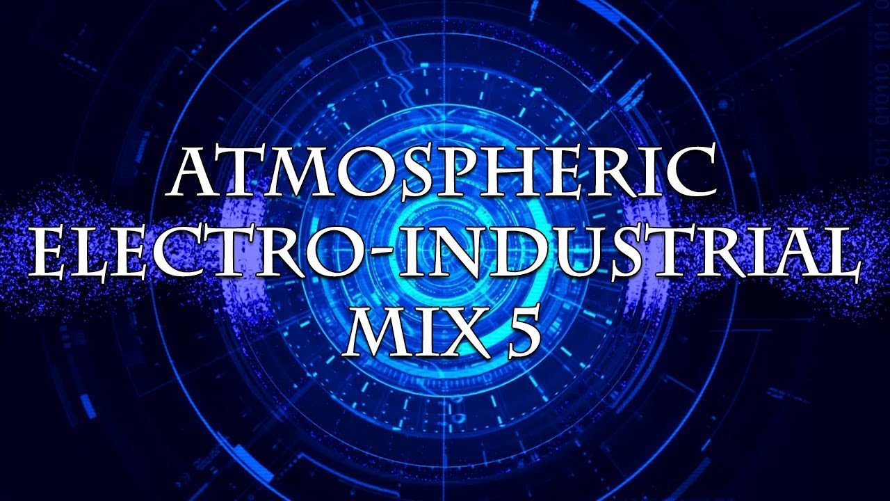 Atmospheric Electro-Industrial Mix 5