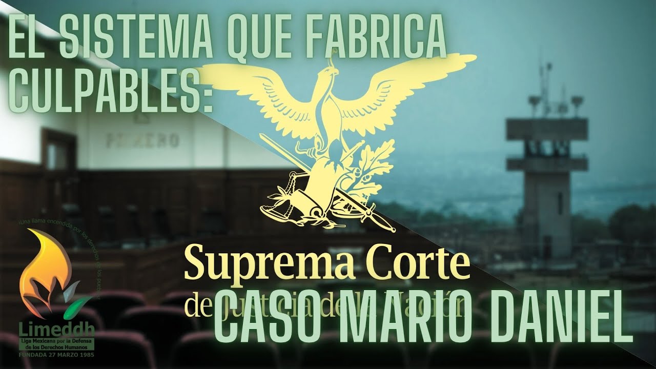El caso de Mario Daniel, reto para nueva Suprema Corte