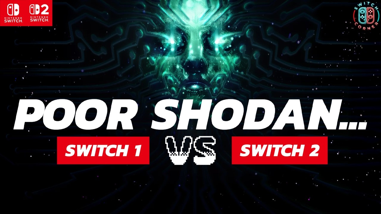System Shock Remake on Switch 1 vs Switch 2&hellip; This Hurts