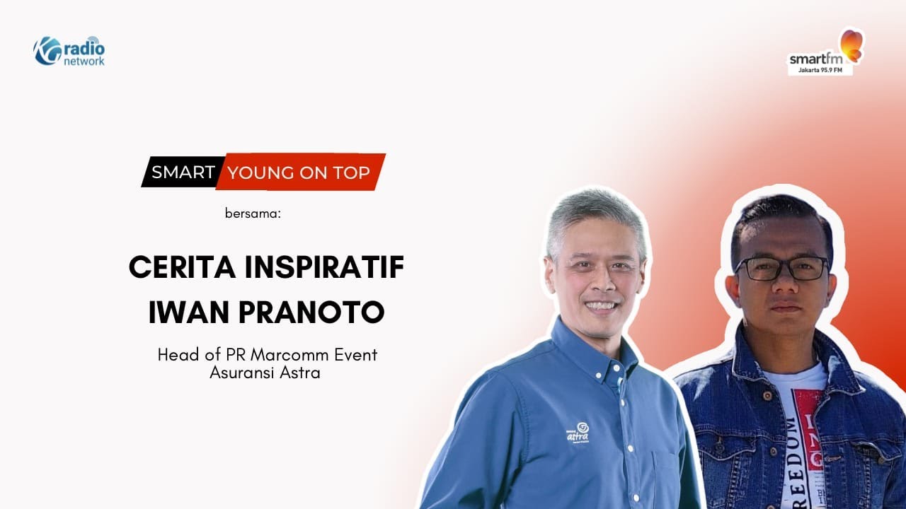 Cerita Inspiratif dari Iwan Pranoto | Smart Young on Top