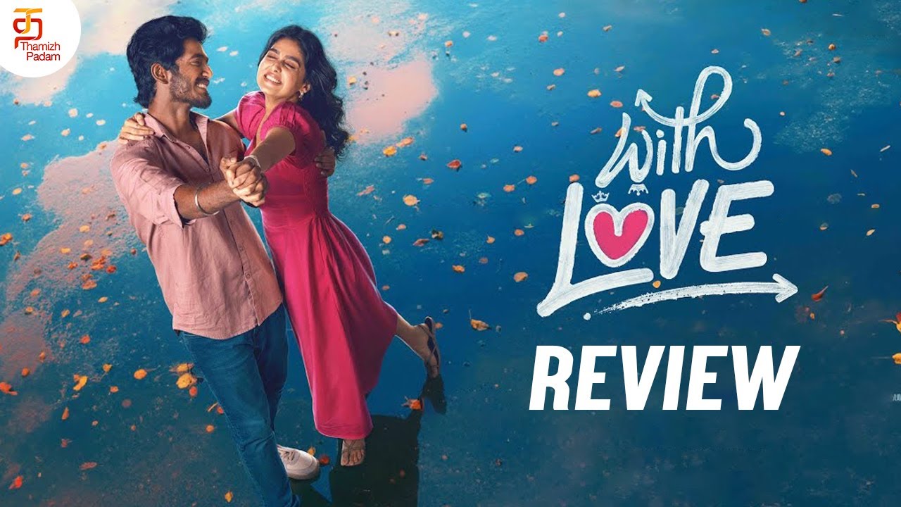 With Love Movie Review | With Love Review | Abishan Jeevinth | Anaswara Rajan | Soundarya Rajnikanth