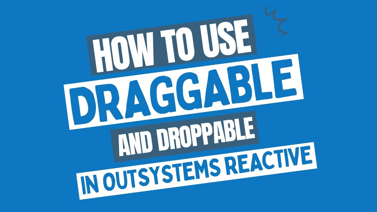 How to use Draggable and Droppable in an OutSystems application?