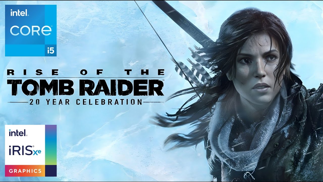 Rise Of The Tomb Raider | i5-1235U | Intel Iris Xe | 1080p/720p
