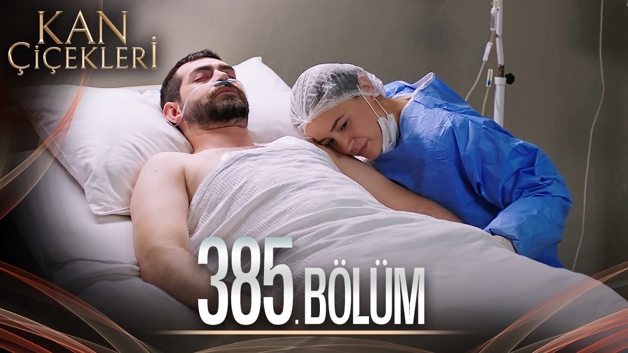 Kan Çiçekleri 385. Bölüm