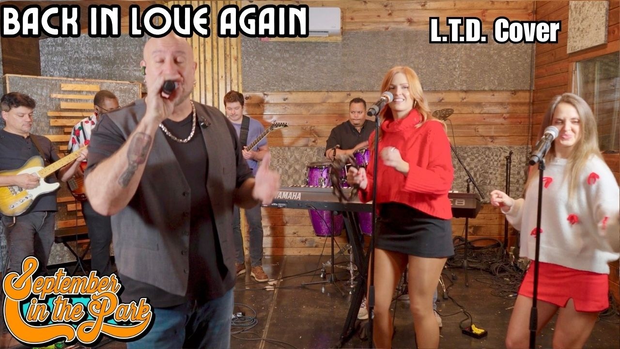 BACK IN LOVE AGAIN - September In The Park (L.T.D. Cover)