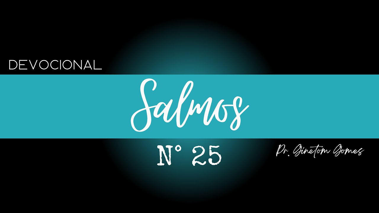 Meditação - Salmo 25 (22/01/2026) - Pr. Ginetom Gomes