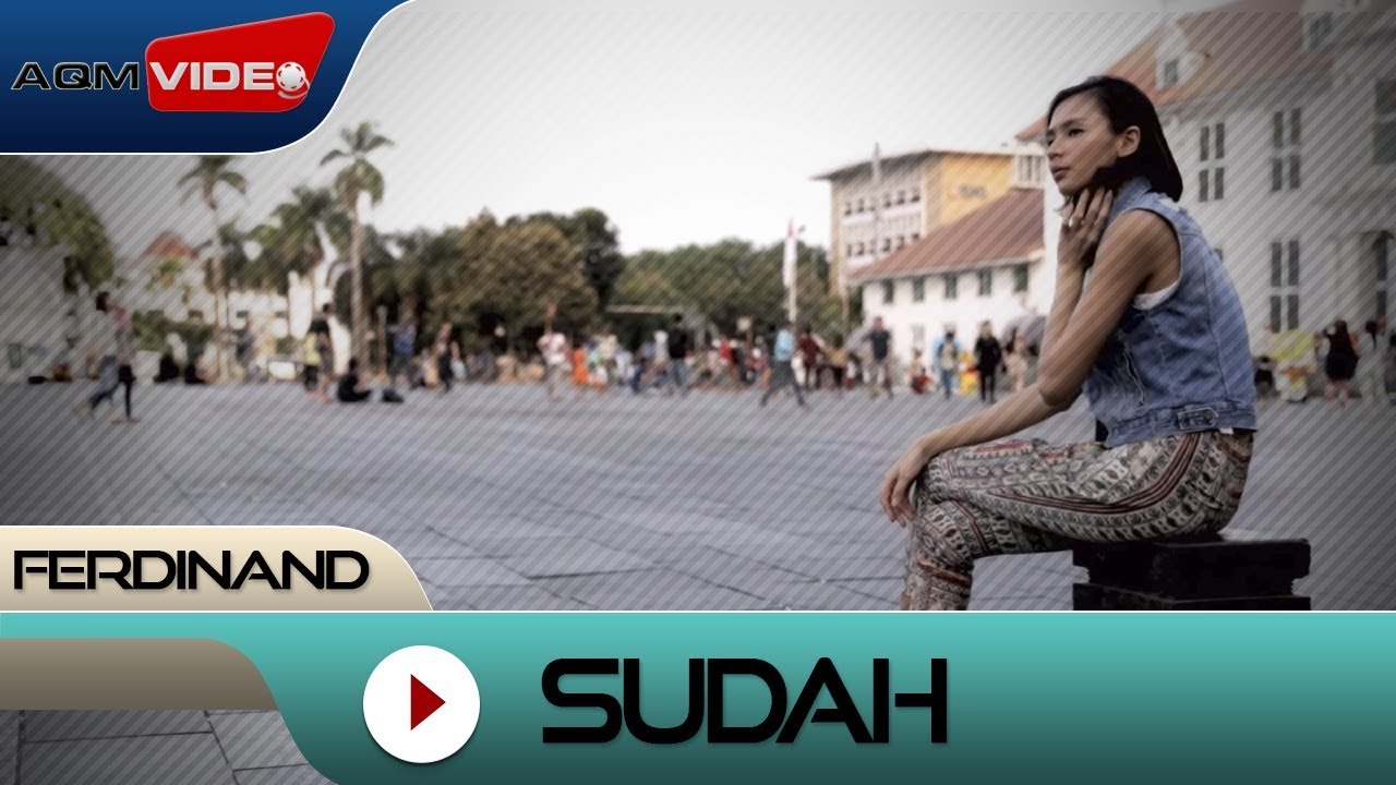 Ferdinand - Sudah | Official Music Video